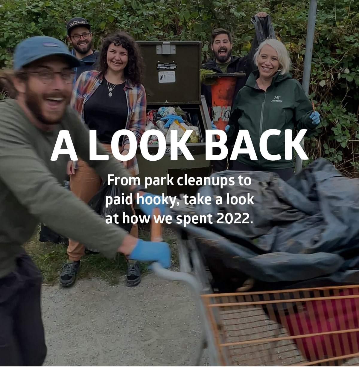 a look back from park cleanups to paid hooky, take a look at how we spent 2022.